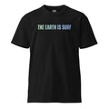 The Earth Is Surf Proclamation graphic premium tee. 100% cotton, good colors.AS Colour 5001T