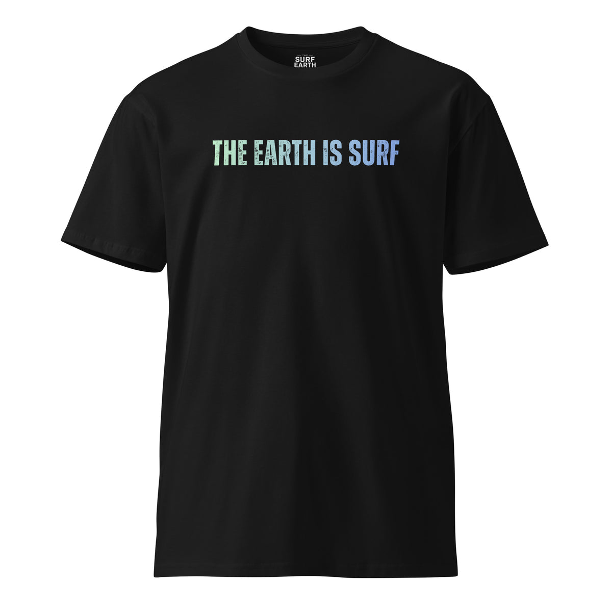 The Earth Is Surf Proclamation graphic premium tee. 100% cotton, good colors.AS Colour 5001T