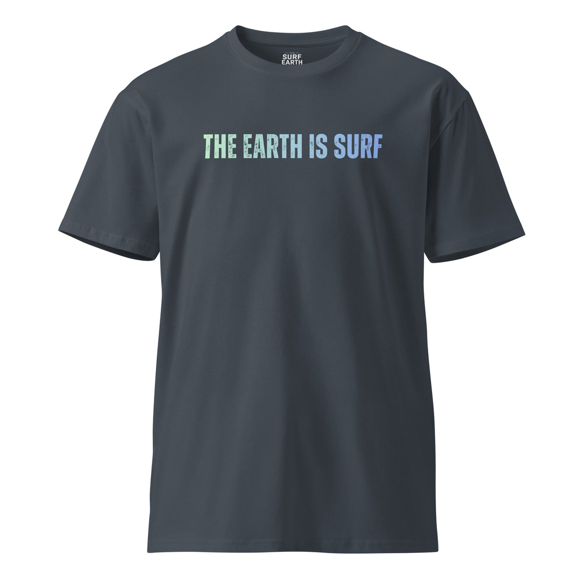 The Earth Is Surf Proclamation graphic premium tee. 100% cotton, good colors. AS Colour 5001T